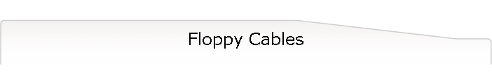 Floppy Cables