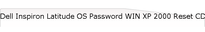 Dell Inspiron Latitude OS Password WIN XP 2000 Reset CD