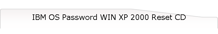 IBM OS Password WIN XP 2000 Reset CD