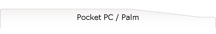 Pocket PC / Palm